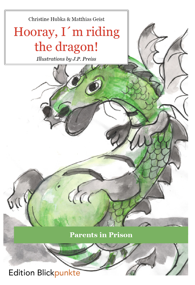 Hooray, I´m riding the dragon!: Parents in Prison