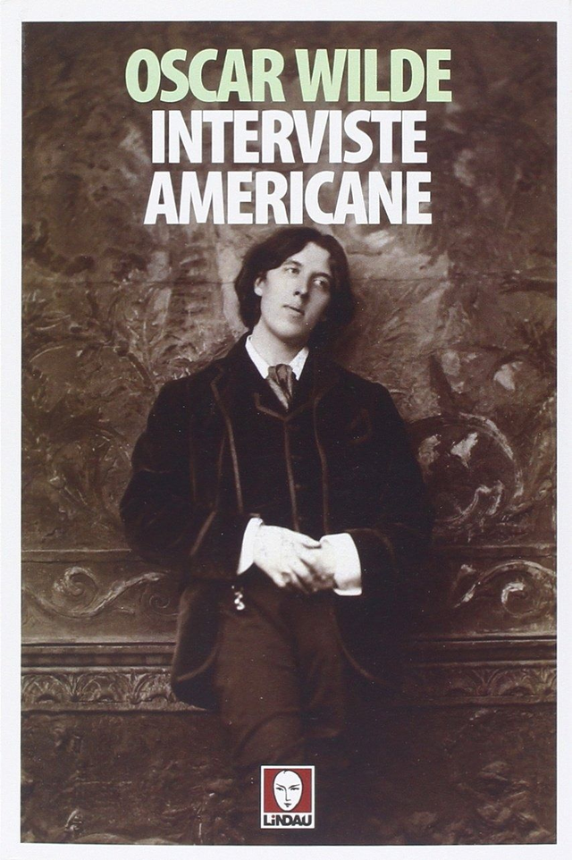 Wilde Oscar - Interviste americane