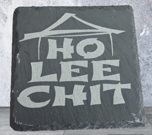 Slate Coaster - Ho Lee Chit
