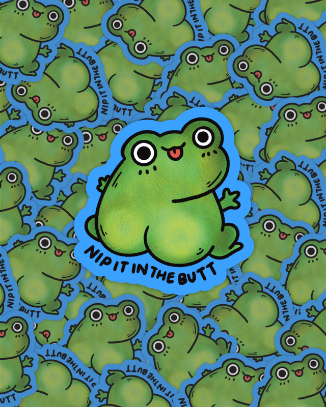 Nip It in the Butt