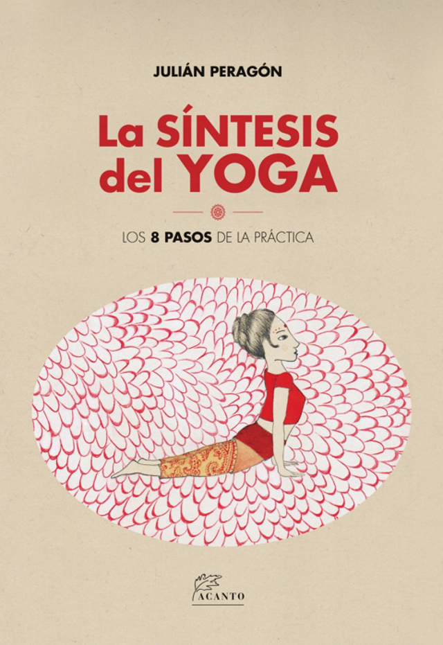 La síntesis del Yoga: Los 8 pasos de la práctica - Julián Peragón