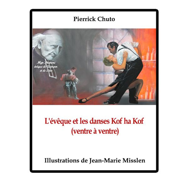 L’évêque et les danses Kof ha Kof (ventre à ventre) -  - envoi par lettre verte- Acheminement J+2 -  Port  inclus