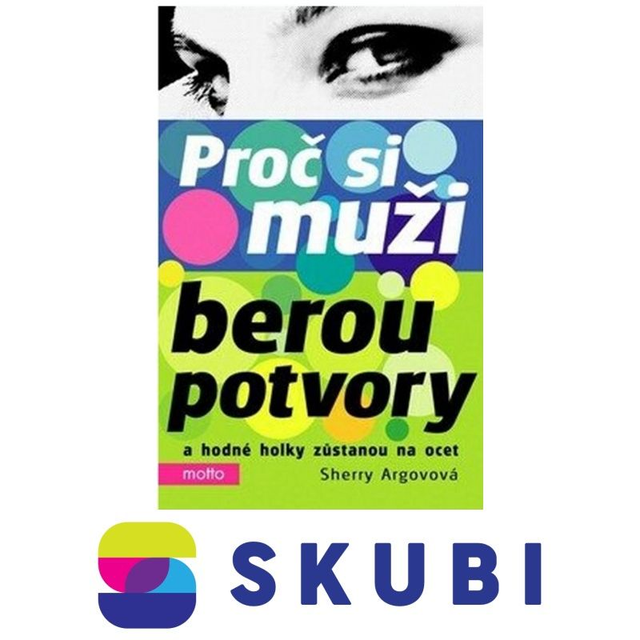 Kniha Proč si muži berou potvory - Sherry Argovová