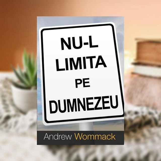 Nu-l limita pe Dumnezeu - Andrew Wommack