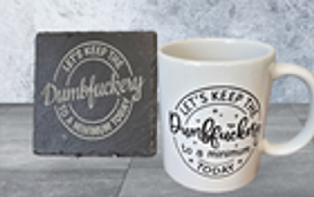 11oz Mug and Coaster Set - Let's Keep The Dumbfuckery to a Minimum