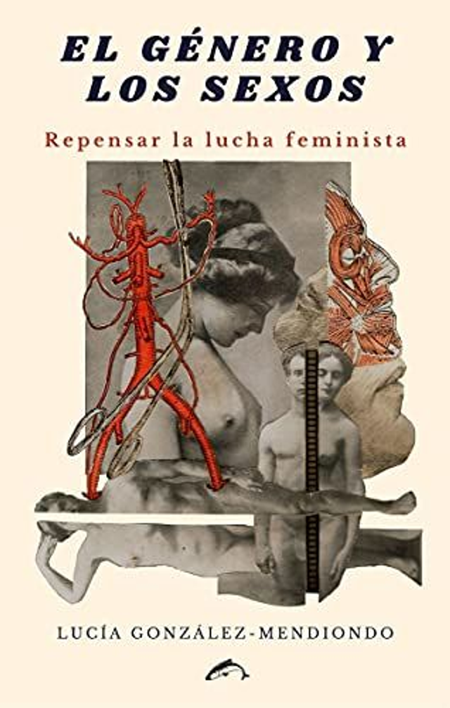 El género y los sexos: Repensar la lucha feminista - Lucía González Mendiondo