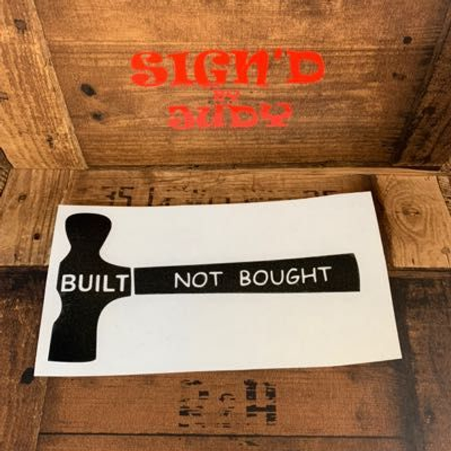 Built Not Bought Hammer Sticker 