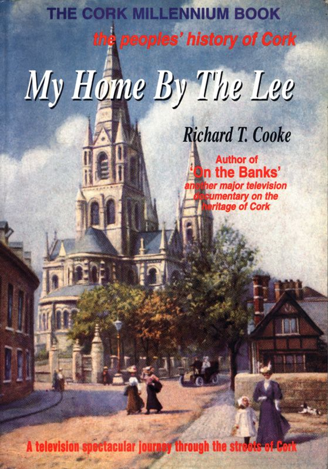 My Home by the Lee: the peoples' history of Cork