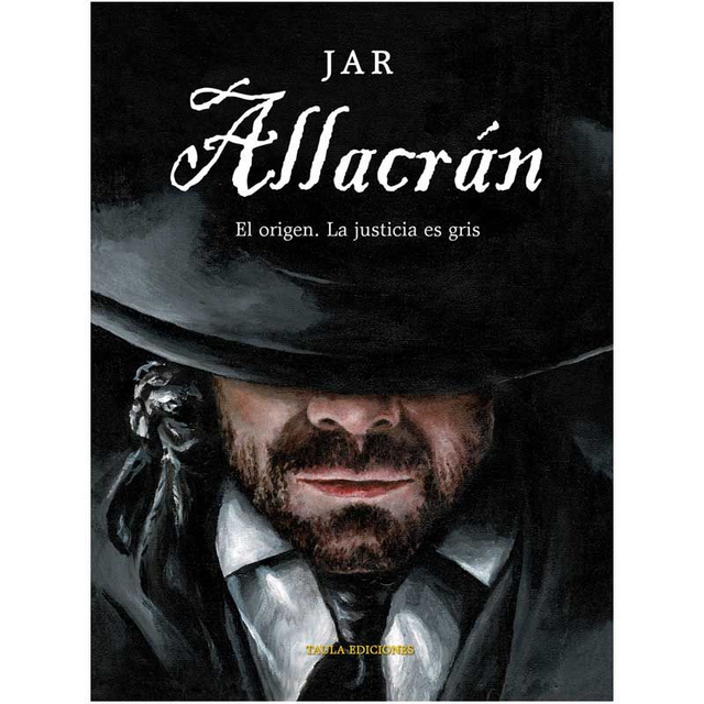 ALLACRÁN Nº 1. EL ORIGEN. LA JUSTICIA ES GRIS
