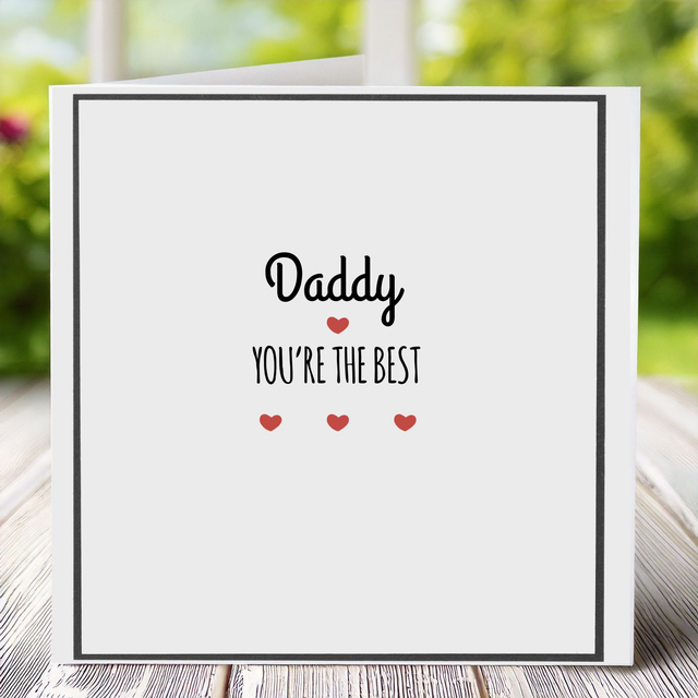Father’s Day greetings card with ‘Daddy, You’re the Best’ text. 135mm x 135mm / 5.3” x 5.3”