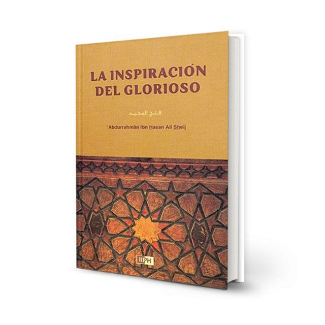 La inspiración del glorioso auteur Abdurrahmân Ibn Hassan Ali Sheîj édition IIPH