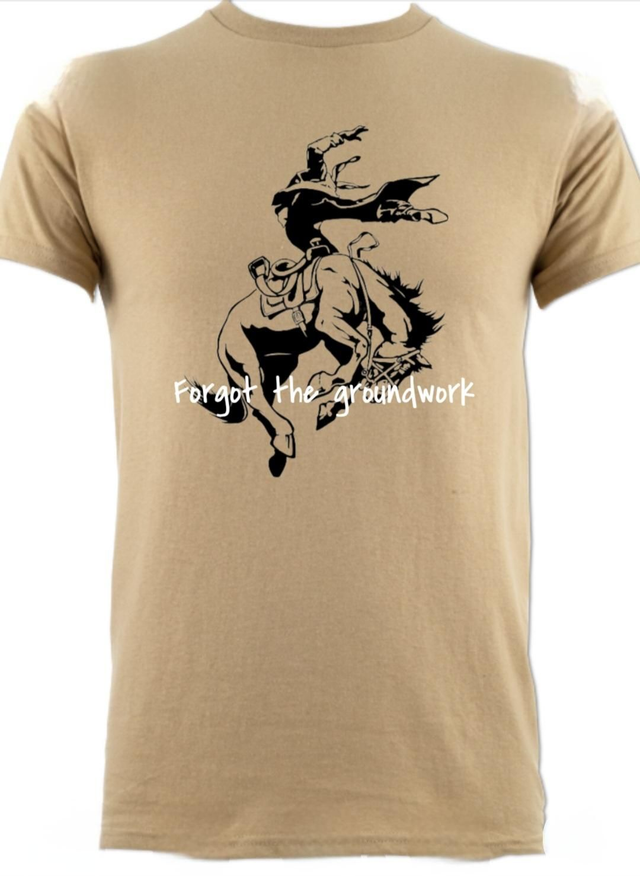 Rodeo Barn Tshirt Forgot the Groundwork 