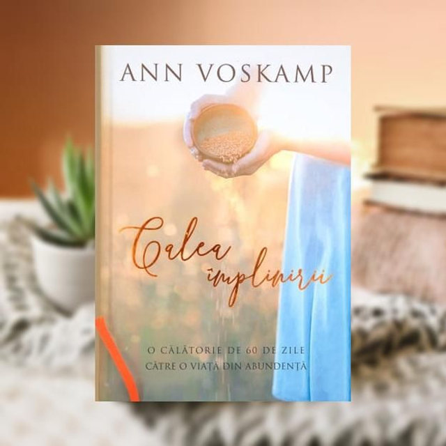 Calea implinirii - Ann Voskamp