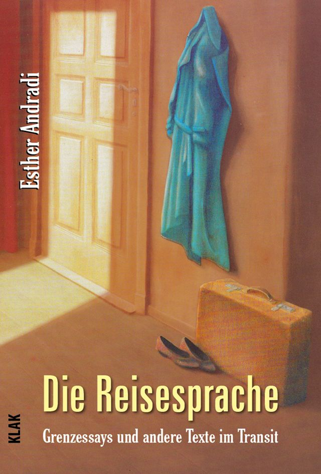 Die Reisesprache - Grenzessays und andere Texte im Transit - Esther Andradi
