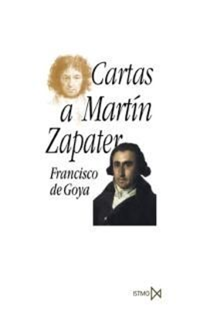 Cartas a Martín Zapater - Francisco Goya, Martín Zapater