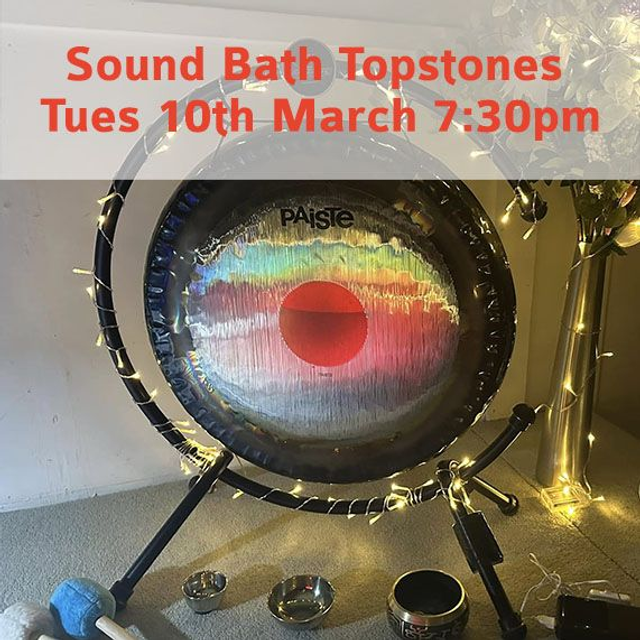 6) Sound Bath Topstones Leicester 10th March