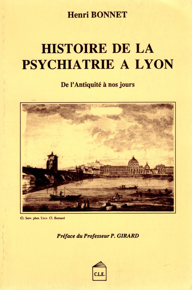 Histoire de la Psychiatrie à Lyon -De l’Antiquité à nos jours- de Henri Bonnet