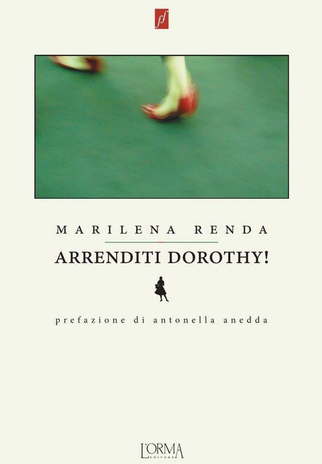 Renda Marilena - Arrenditi Dorothy! (L'orma Editore)