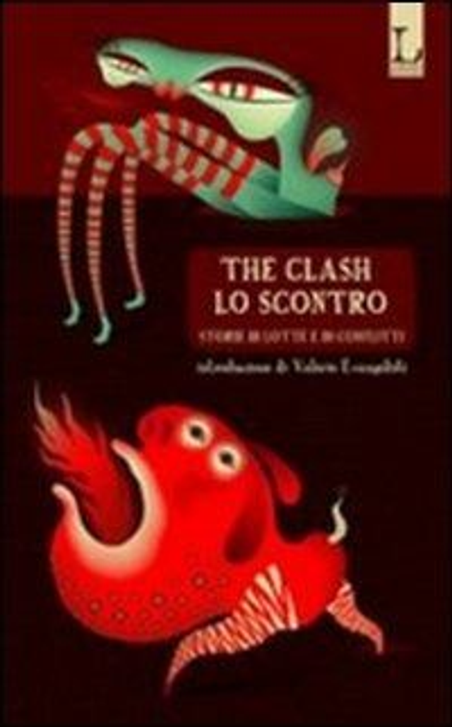 AA. VV. - The clash / Lo scontro. Storie di lotte e di conflitti