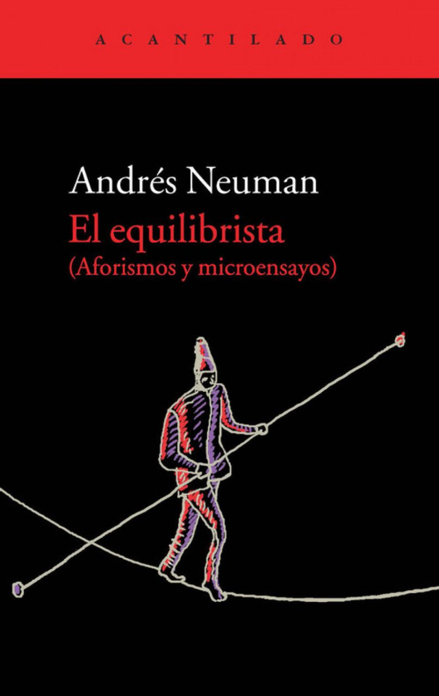 El equilibrista aforismos y microensayos - Andrés Neuman