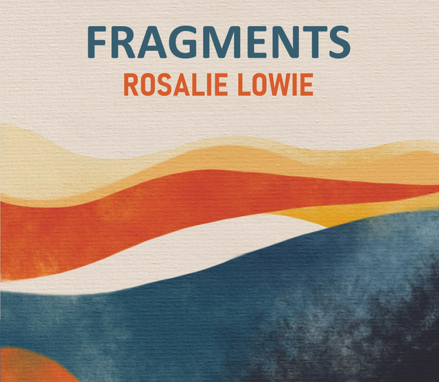Fragments, de Rosalie Lowie