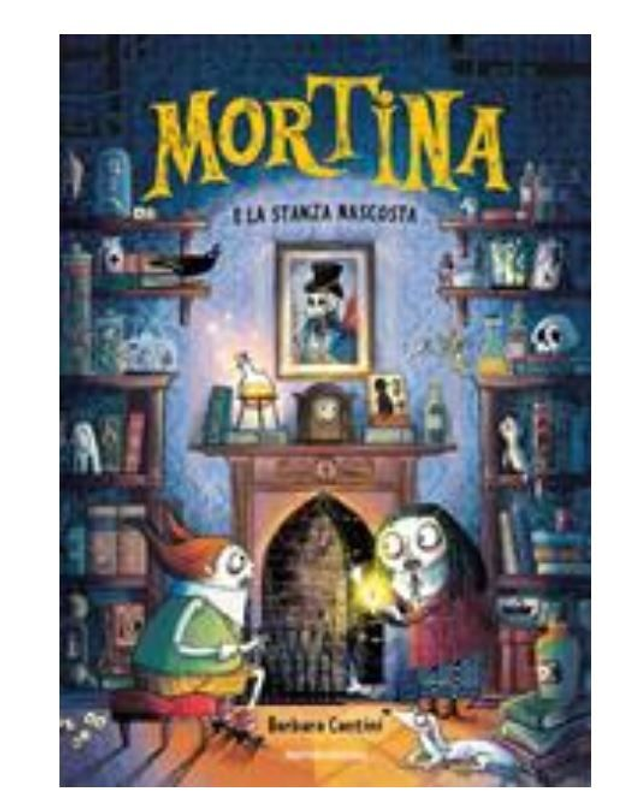 Mortina e la stanza nascosta - di Cantini Barbara