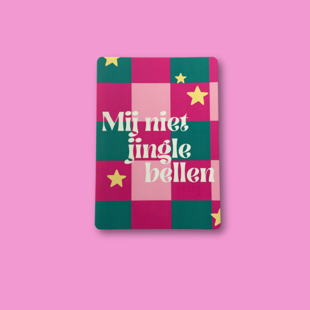 Kerstkaart Mij niet jingle bellen