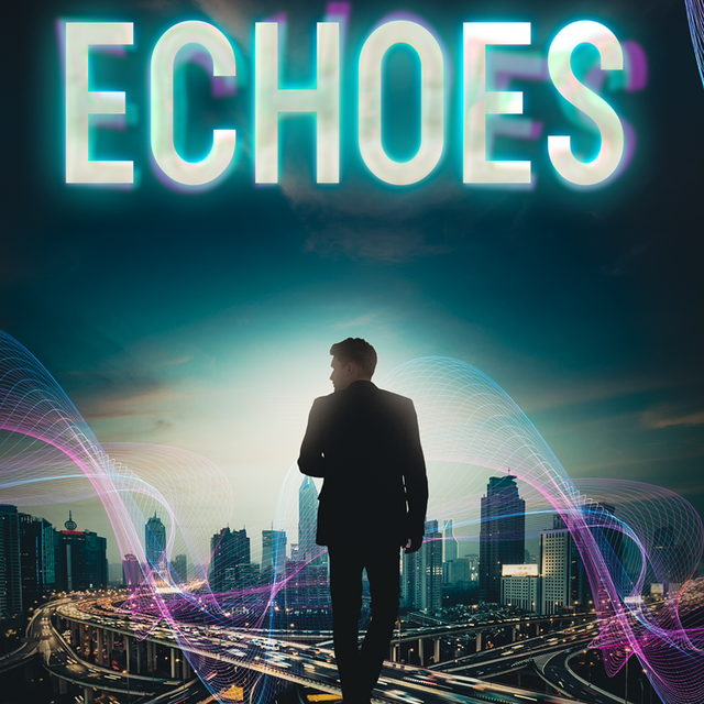 Echoes (unsigned)  (Entanglement 1)