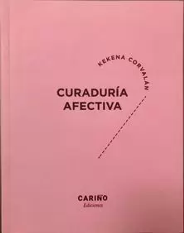 Curaduría afectiva – Kekena Corvalán