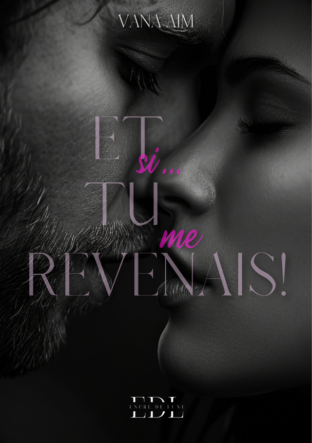 Et si ... Tu me revenais ! / Vana Aim