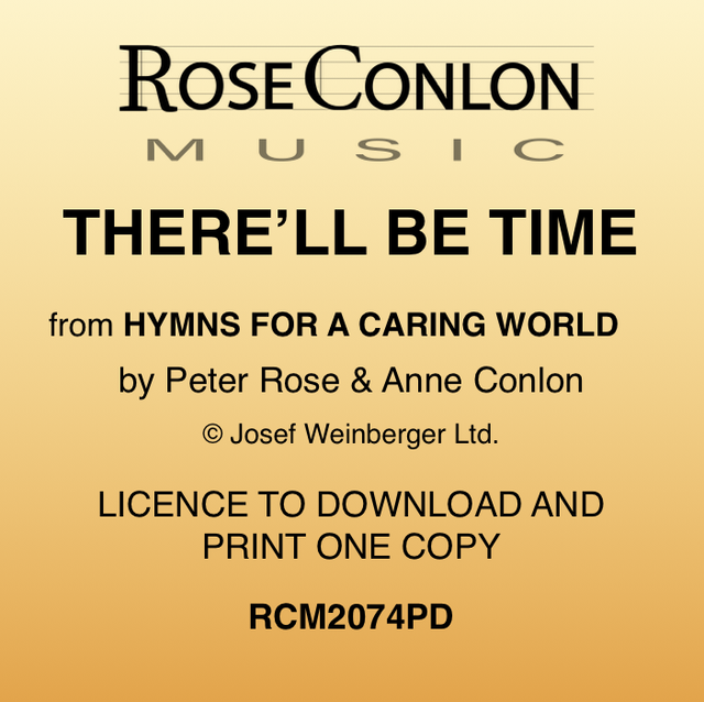 THERE'LL BE TIME  PDF  Piano/Vocal Edition  by Peter Rose &amp; Anne Conlon