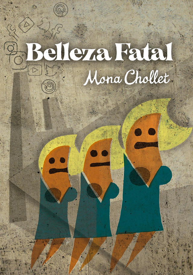 Belleza fatal: Nuevos modos de captura y producción de "lo femenino" - Mona Chollet