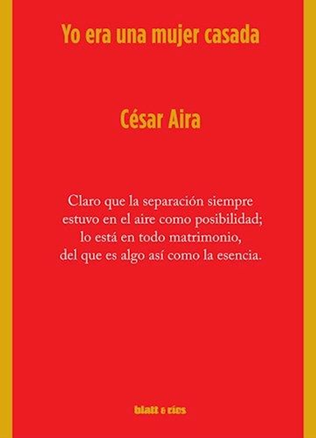 Yo era una mujer casada - César Aira