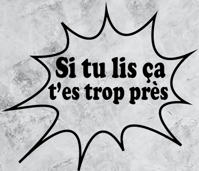 sticker si tu lis sa tu es trop près 