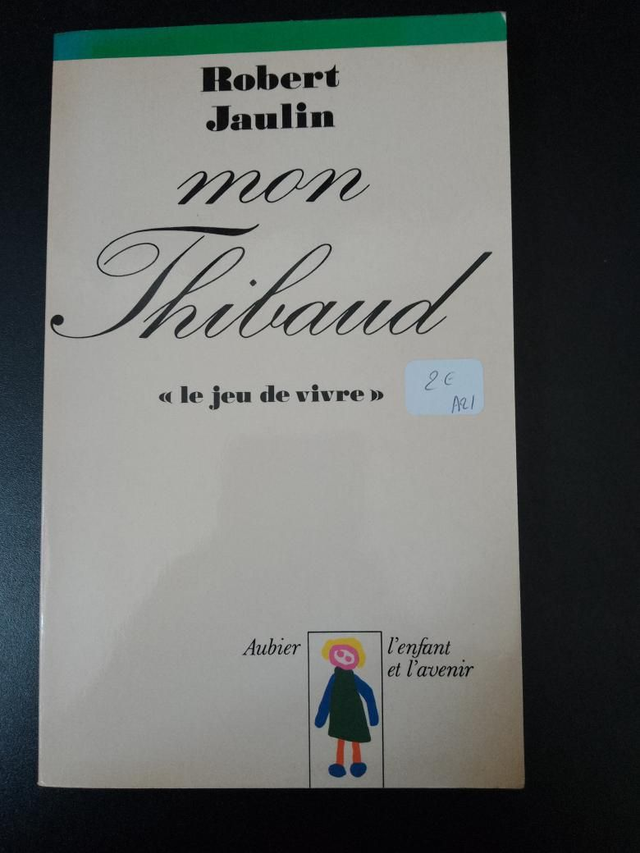 Mon Thibaud "le jeu de vivre", Robert Jaulin