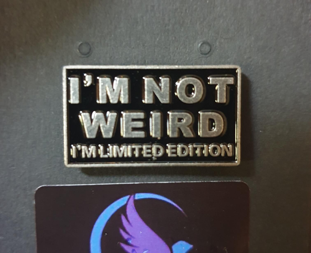 I'm Not Weird Pin Badge 