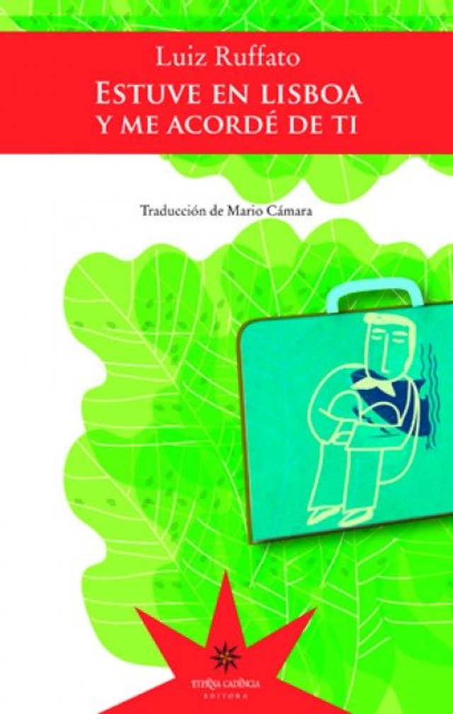 Estuve en Lisboa y me acordé de ti - Luiz Ruffato