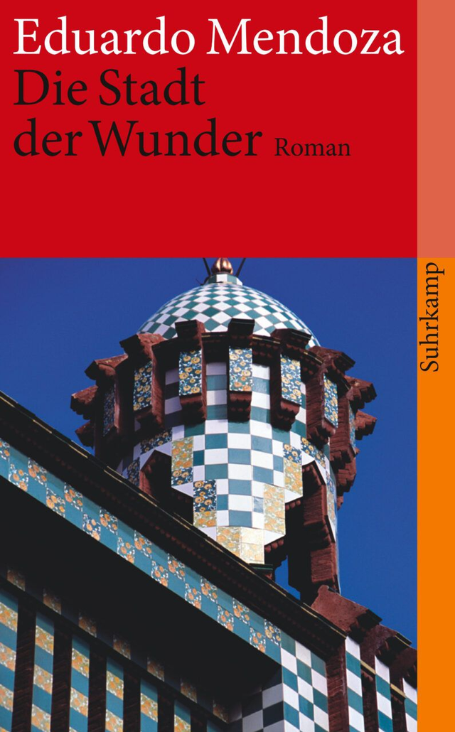 Die Stadt der Wunder Roman - Eduardo Mendoza