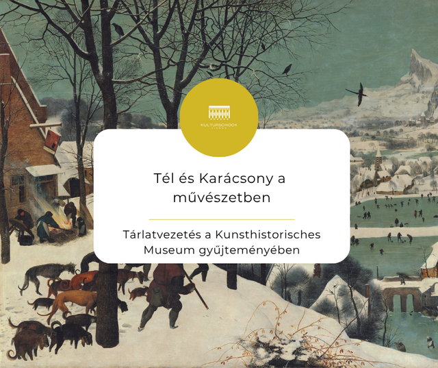 2025. december 7., vasárnap 15H -  Tél és Karácsony a művészetben - Tárlatvezetés a Kunsthistorisches Museum-ban 
