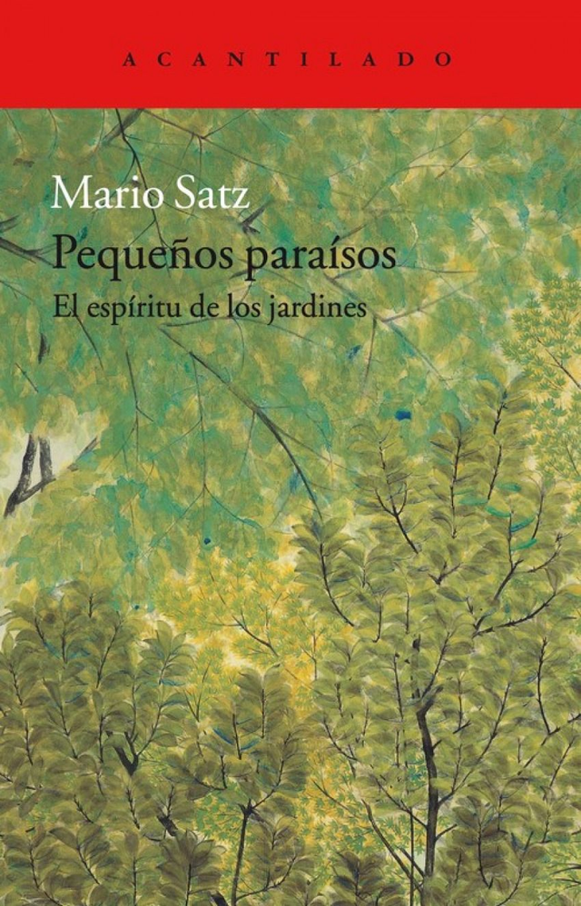Pequeños paraísos: El espíritu de los jardines - Mario Satz