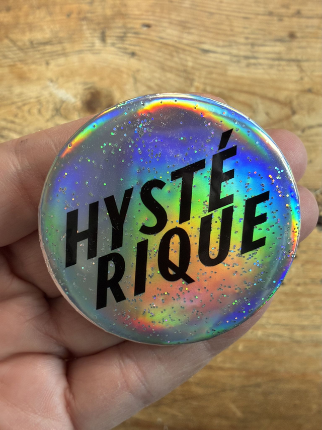 Badge Hystérique