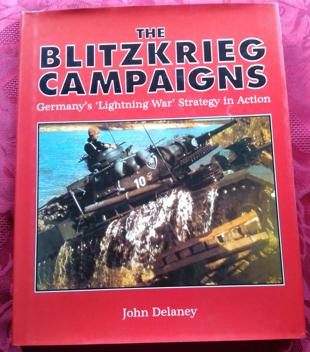 THE BLITZKRIEG CAMPAIGNS by John Delaney large illustrated hardback  ISBN 1840672331