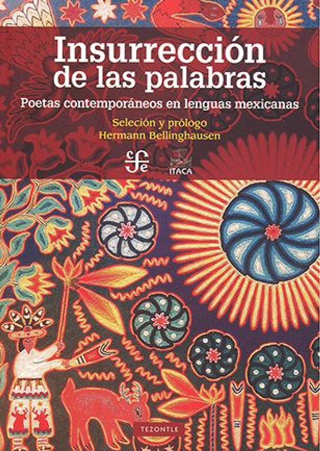 Insurreción de las palabras: Poetas contemporáneos en lenguas mexicanas - VV. AA.