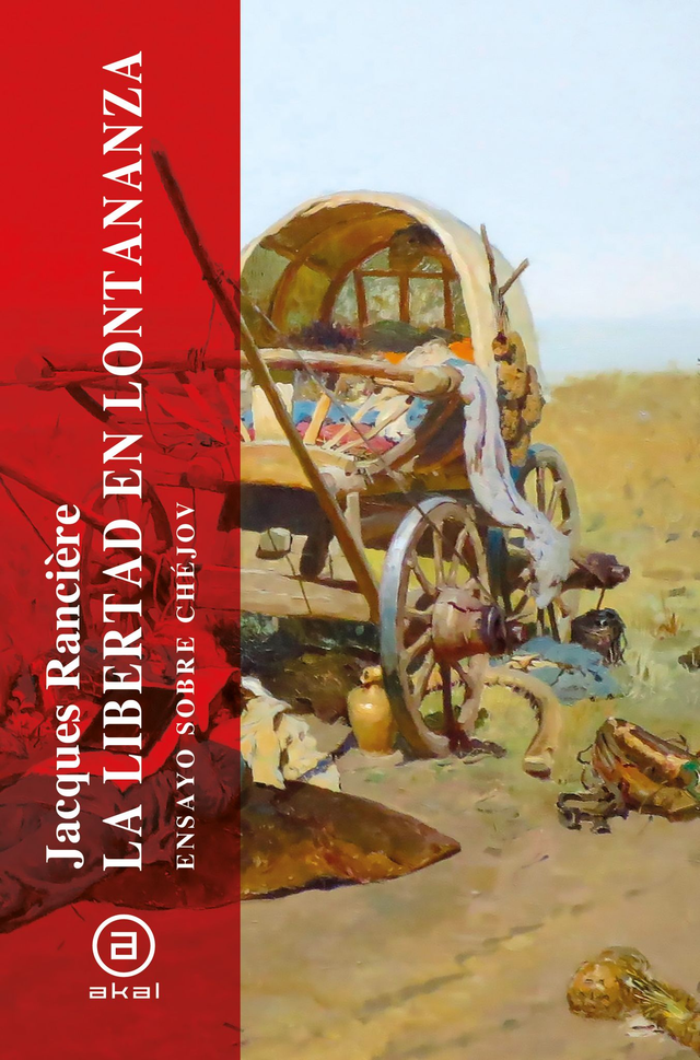 La libertad en lontananza: ensayo sobre Chéjov – Jacques Rancière