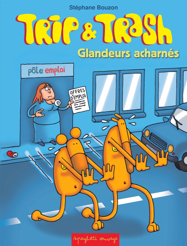 Trip &amp; Trash - Glandeurs acharnés