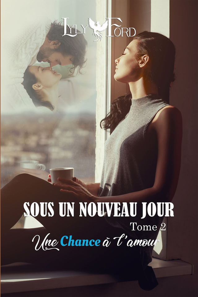 Sous un nouveau jour - Tome 2 : Une chance à l'amour 