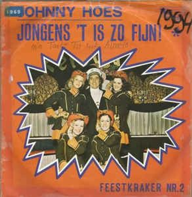 Johnny Hoes En De Feestneuzen - Jongens, &#039;T Is Zo Fijn