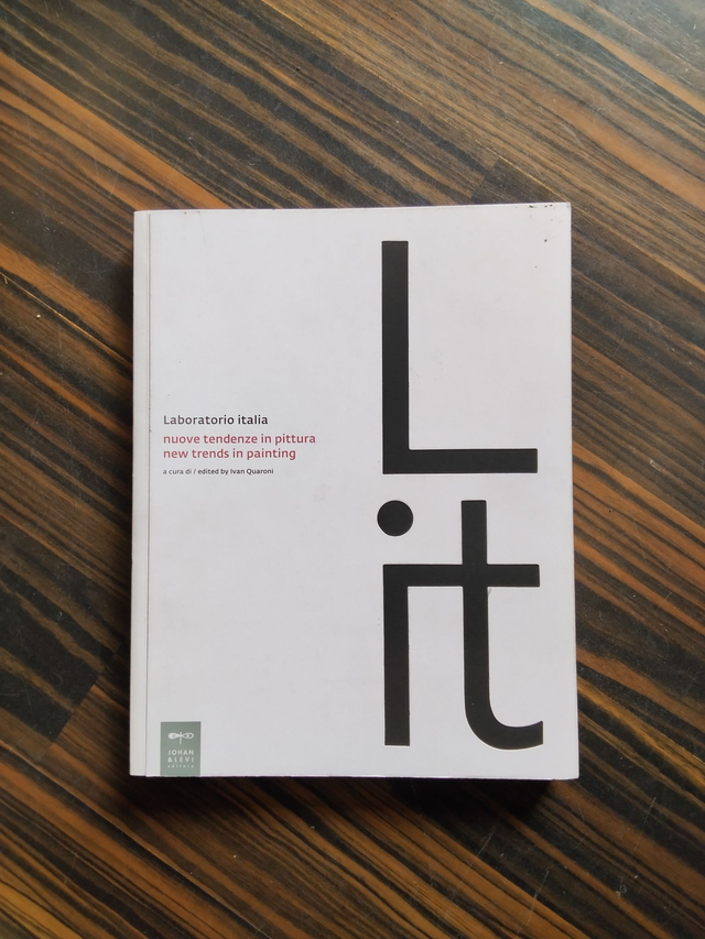 Ivan Quaroni (curatore) - Laboratorio Italia. Nuove tendenze in pittura (Johan &amp; Levi, 2007)