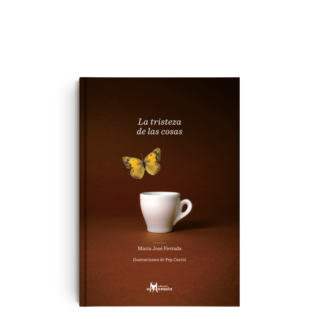 La tristeza de las cosas - María José Ferrada