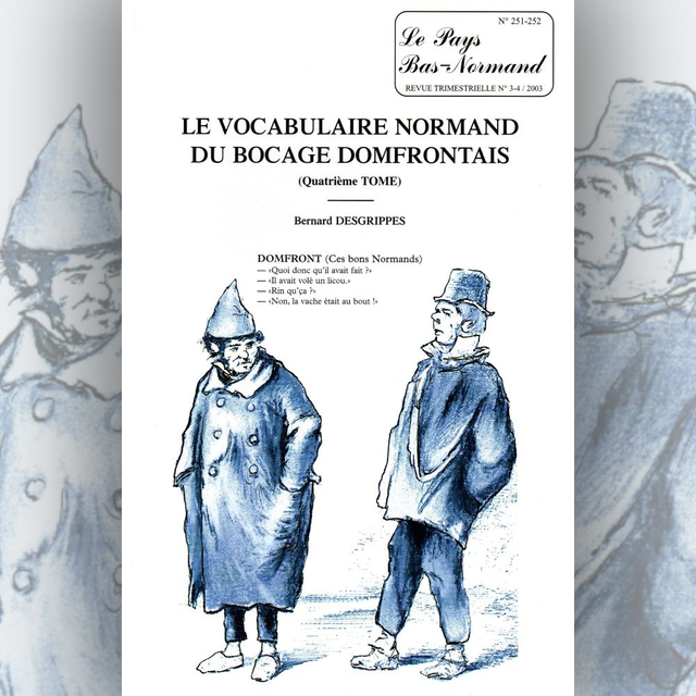 N°251-252 : Le vocabulaire normand du Bocage domfrontais (quatrième tome) par B. DESGRIPPES.